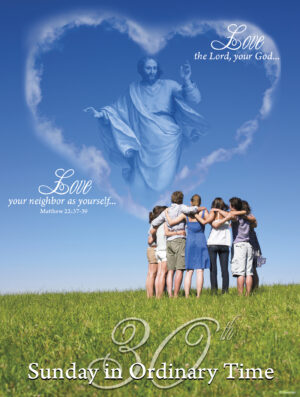 30th Sunday - Love the Lord Your God