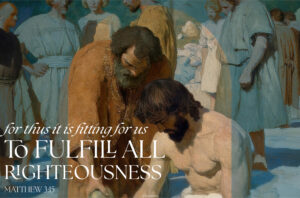 Baptism of the Lord to Fulfill All Righteousness Half Page