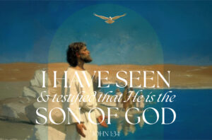 I Have Seen That He is the Son of God Half Page