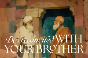 Be Reconciled With Your Brother Half Page